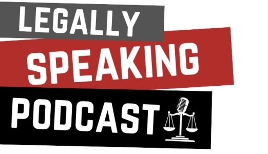 Legally Speaking Podcast